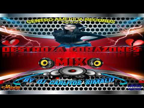 DESTROZA CORAZONES MIX Edicion Especial 14 de Febrero BY DJ CARLITOS SIMALIJ(502) ft CENTRO AMERICA