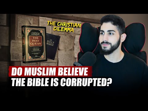 The Christian Dilemma: Do Muslims Believe The Bible Is Corrupted? Muhammed Ali