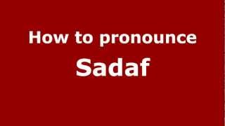 How to pronounce Sadaf