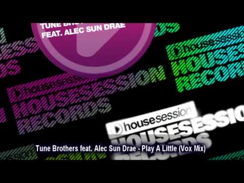 Tune Brothers feat. Alec Sun Drae - Play A Little (Vox Mix)