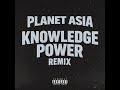PLANET ASIA - KNOWLEDGE POWER (Ethnyx REMIX)