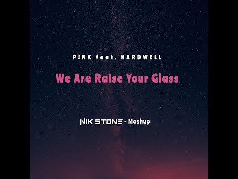 P!nk feat. Hardwell - We Are Raise Your Glass (Nik Stone Mashup)