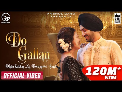 DO GALLAN - Neha Kakkar & Rohanpreet Singh | Garry Sandhu | Anshul Garg | Punjabi Song 2021