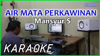 Download lagu AIR MATA PERKAWINAN Mansyur S KARAOKE DANGDUT COVE... mp3