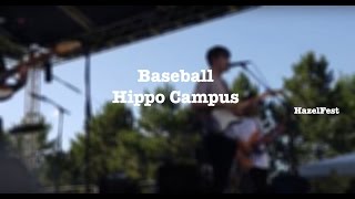 Hippo Campus- Baseball (new song)- HazelFest