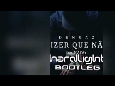 Dengaz Feat Matay - Queria Dizer Que Não (Hardlight Bootleg)