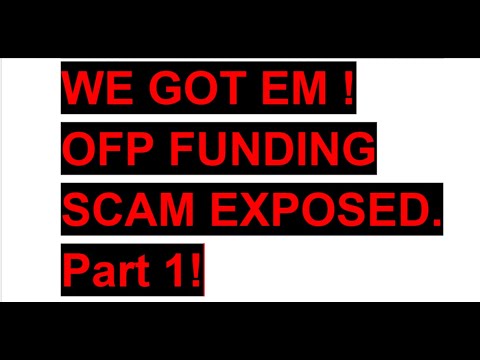 Is OFP Funding Really A SCAM? Exposed, Watch THIS! Part 1.