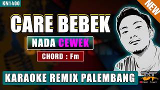 Download lagu CARE BEBEK (NADA WANITA) KARAOKE REMIX PALEMBANG mp3