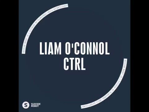 Liam O'Connol - CTRL [Tech House | Suicide Robot]