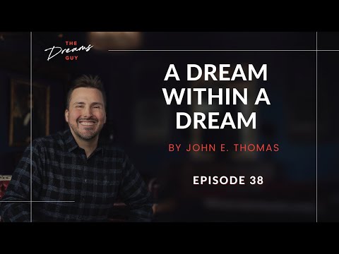 A Dream Within A Dream | Episode 38 | The Dreams Guy