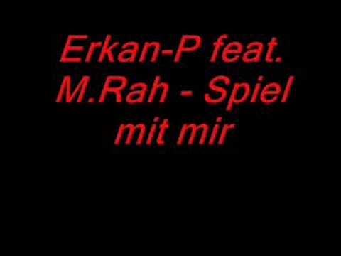 Erkan-P feat. M.Rah - Spiel mit mir