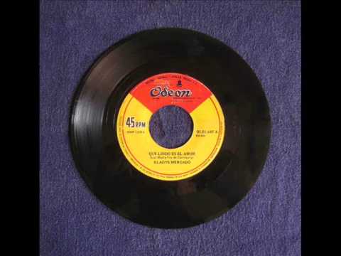 Gladys Mercado - Qué lindo es el amor (1975)