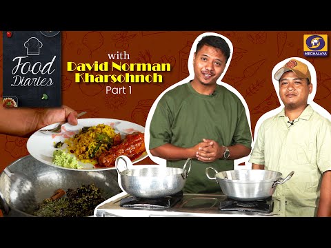 Food Diaries || David Norman Kharsohnoh Episode 1