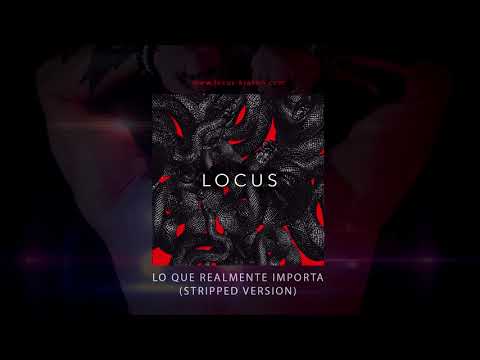 Lo que realmente Importa (Stripped Version)