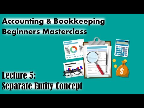 Lecture 5: Separate Entity Concept (Course: Accounting & Bookkeeping Masterclass - Beginner to Adv)