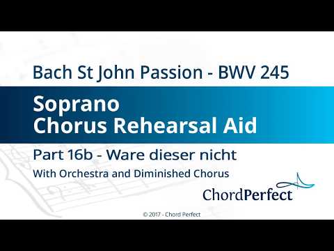 Bach's St John Passion Part 16b - Ware dieser nicht - Soprano Chorus Rehearsal Aid