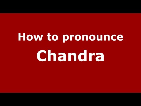 How to pronounce Chandra