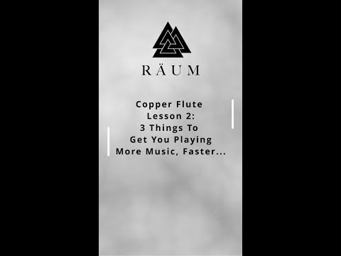 Lesson 2: 3 Things to Help You Learn Faster  | How To Play the Copper Flute