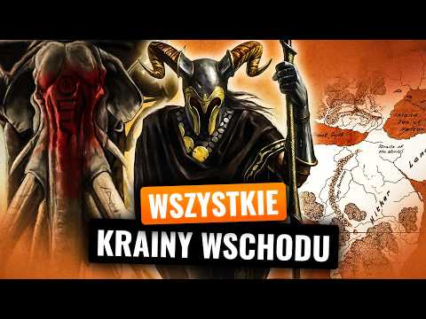 Tajemnice Wszystkich Krain Wschodu Śródziemia | Rhun, Harad, Mordor i inne