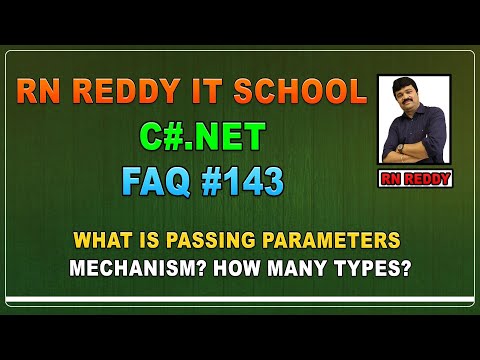 C# FAQ# 143 What is passing parameters mechanism How many types