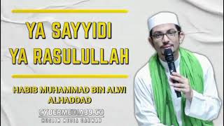 Download lagu YA SAYYIDI YA RASULULLAH - HABIB MUHAMMAD BIN ALWI AL HADDAD mp3