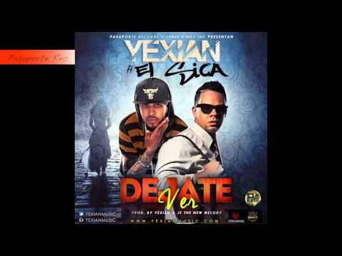 Yexian Ft. E Sica - Dejate Ver