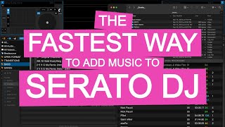 The BEST WAY To Add New Music To SERATO DJ PRO!!!