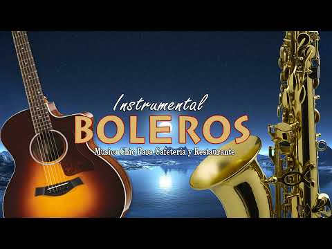2 Horas Los Boleros Mas hermosos De Tu Vida Perfecta - Instrumento de Oro de por vida