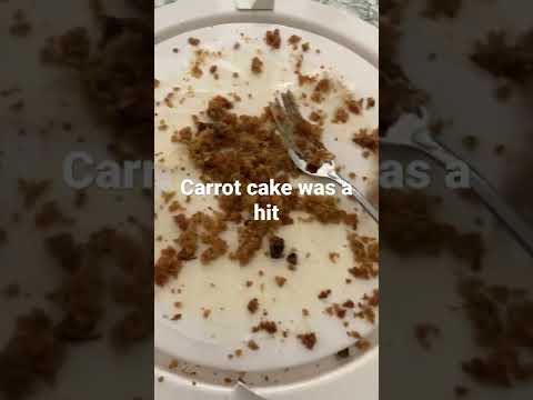 Carrot cake was a hit