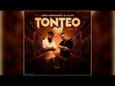 TONTEO - Obed Hernandez, Caleb 🤎 DJ ADEMARO