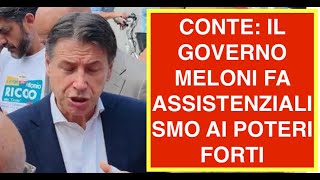 CONTE: IL GOVERNO MELONI FA ASSISTENZIALISMO AI POTERI FORTI