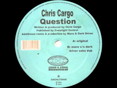 Chris Cargo - Question (Mara Vs Dark Driver Seks Dub)