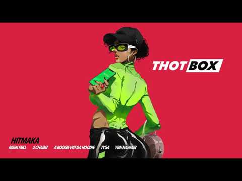 Hitmaka - Thot Box (feat. Meek Mill, 2 Chainz, A Boogie, Tyga & YBN Nahmir) [Official Audio]