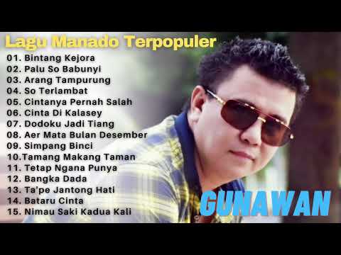 Kumpulan Lagu Manado Gunawan Terpopuler