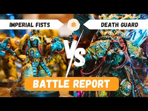 Imperial Fists vs Death Guard / Warhammer 40,000 Battle Report