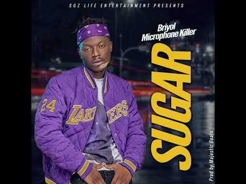 Briyol Microphone Killer -Sugar (official audio) Prod by Majestic
