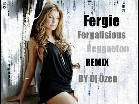 Fergie - Fergalisious (Reggaeton Mix)