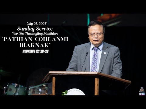 Rev. Dr. Thawngling Mualhlun- "Pathian Cohlanmi Biaknak" (Hebru 12: 28-19)