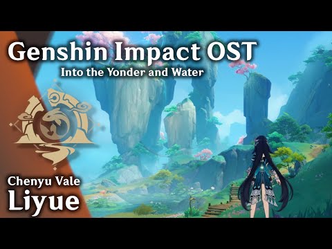 🍵 Chenyu Vale 🧧 - Into the Yonder and Water (ft. Lan Yan) [原神 Genshin Impact Music + Exploration]