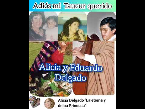 ALICIA DELGADO ✓ ADIÓS MI TAUCUR QUERIDO