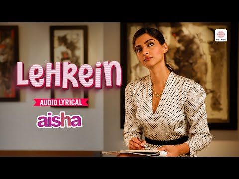 Lehrein - Lyrical Song | Aisha | Anusha Mani | Sonam Kapoor, Abhay Deol | Amit Trivedi