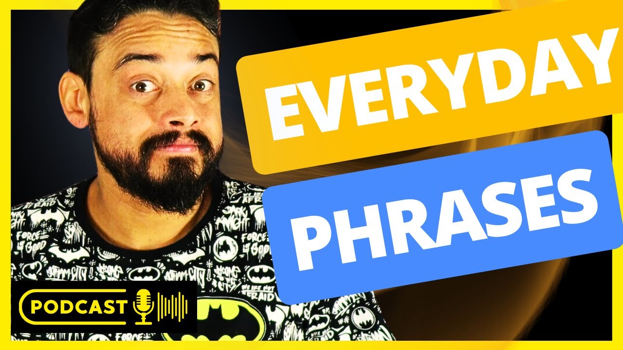 EVERYDAY PHRASES in ENGLISH To Improve Your CONVERSATION SKILLS!