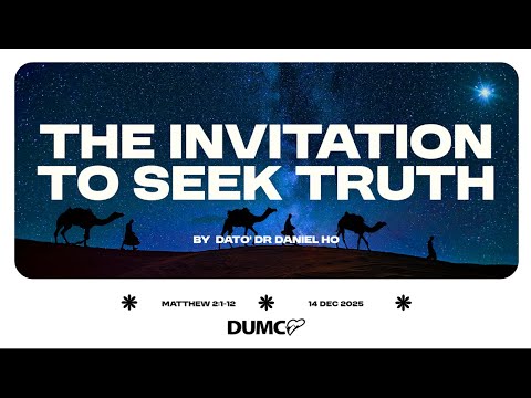 The Invitation to Seek Truth | Dato' Dr Daniel Ho