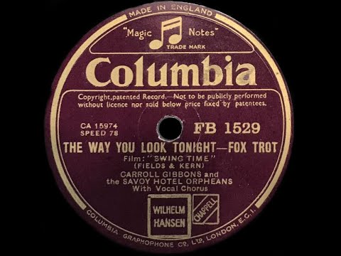 The Way You Look Tonight - Carroll Gibbons and the Savoy Hotel Orpheans