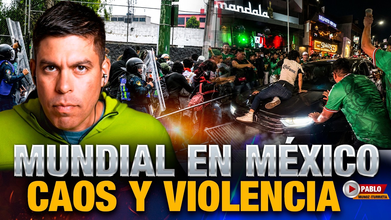 Disturbios en México por el Mundial 2026: Caos, Violencia y Miedo