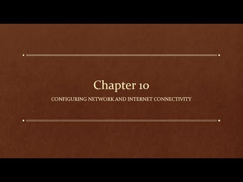 Chapter 10 - IT Fundamentals+ (FC0-U61)  Configuring Network and Internet Connectivity