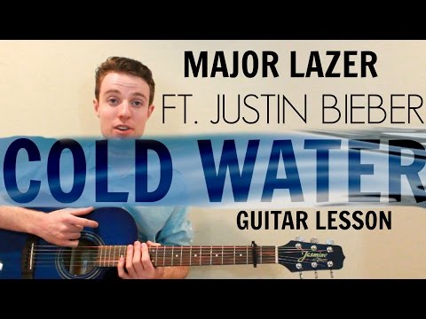 Major Lazer ft. Justin Bieber - Cold Water | Guitar Lesson & Lyrics