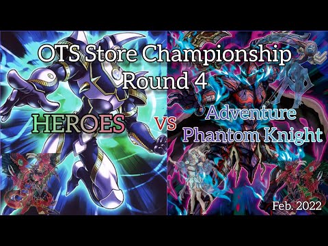 Yu-Gi-Oh OTS Store Championship - Round 4 - Adventure Phantom Knight VS HEROES