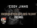 Cody Jinks | "Somewhere Between I Love You And I'm Leavin'" Lyric Video | Lifers