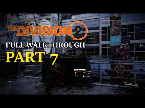 THE DIVISION 2 Gameplay Walkthrough Part 7 FULL GAME [1080p HD 60FPS XBOX ONE S] - No Commentary